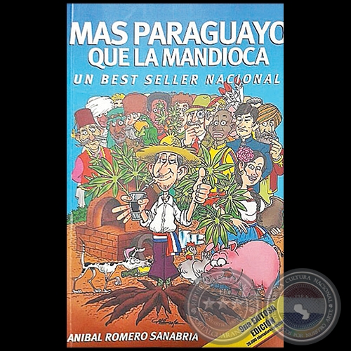 MÁS PARAGUAYO QUE LA MANDIOCA - 9na. EXITOSA EDICIÓN - Autor: ANÍBAL A. ROMERO SANABRIA - Año 2016